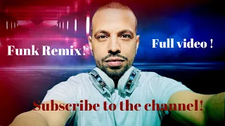 Funk Remix! Subscribe to the channel!!