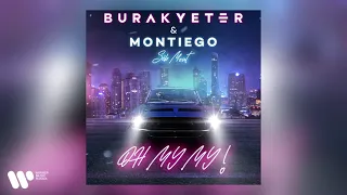 Burak Yeter & Montiego - Oh My My (feat. Séb Mont) | Official Audio