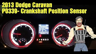 2013 Dodge Caravan P0339- Crankshaft Position Sensor