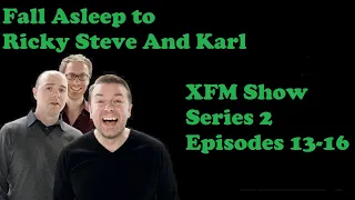 🟢Fall Asleep to Ricky Gervais Steven Merchant And Karl Pilkington XFM Show   Series 2 Episodes 13-16