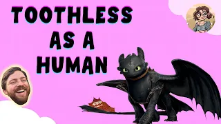 Toothless Transformed Into a Human!