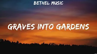 Bethel Music - Graves Into Gardens (Lyrics) Newsboys, Elevation Worship, Zach Williams
