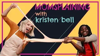 #Momsplaining with Kristen Bell: Schooled by Kids