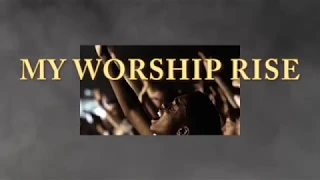 My Worship Rise || Lyrics Video || Daniel Richman