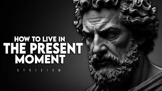 How to Live in the Present Moment | Stoicism