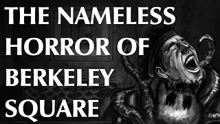 The Nameless Horror of Berkeley Square