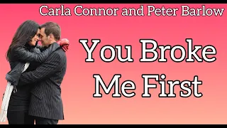 Carla Connor Lovers Series | Carla and Peter Barlow | You Broke Me First