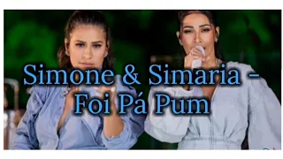 Simone & Simaria - Foi Pá Pum  (letra/lyric)