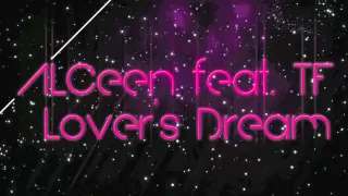 ALCEEN feat. TF "Lover's Dream" (Original Mix)