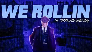 Thomas Shelby Ft. We Rollin | 500 Subs Special Edit | Peaky Blinders Edit • Darklord Editz