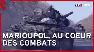 Ukraine : au coeur des combats à Marioupol