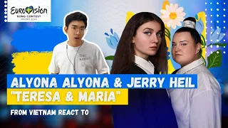 Reacting to Eurovision 2024 Ukraine: alyona alyona & Jerry Heil - Teresa & Maria | From Viet Nam