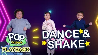 Let's Dance and Shake It  | Pop Babies : Play Back