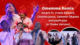 Omemma Remix: Sinach Ft. Frank Edward, Chioma Jesus, Sammie Okposo & JoePraize (e Choke version)
