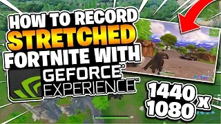 🔧🔴 How To Record Stretched Fortnite With NVIDIA SHADOWPLAY  (1440x1080p 4:3 Custom Resolution) 🔧