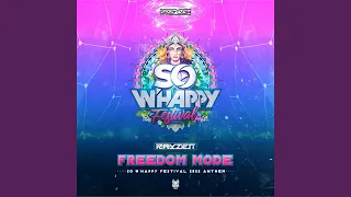 Freedom Mode (Official So W'Happy Festival 2022 Anthem)