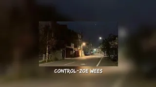 Control-Zoe Wees(Slowed+Reverb) w/lyrics