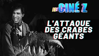 CINÉ Z - L' ATTAQUE DES CRABES GÉANTS (1957)