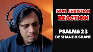 PSALMS 23 - SHANE & SHANE - NON-CHRISTIAN REACTION