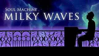 Soul Machine - Milky Waves