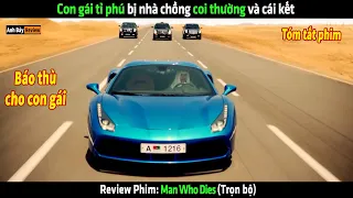 Con gái tỉ phú bị gia đình nhà chồng coi thường và cái kết - Review phim hay