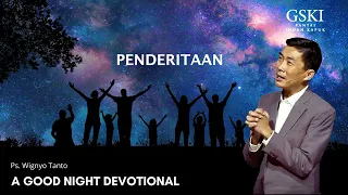 a Good Night Devotional | Penderitaan | Ps. Wignyo Tanto