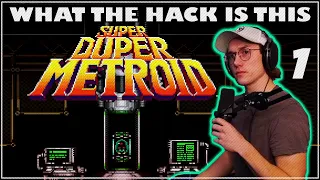 What The Hack Is This? | Super Duper Metroid  | Part 1
