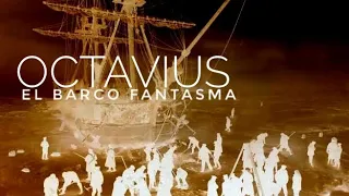 EXP. #62: OCTAVIUS EL BARCO FANTASMA