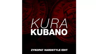 Kura - Kubano (Zykopat Hardstyle Edit)