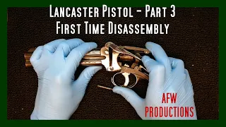 Lancaster Pistol Reproduction - Part 3: First Time Disassembly (Time Lapse)