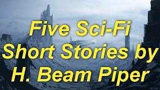 Five Sci Fi Short Stories by H  Beam Piper vol. 2