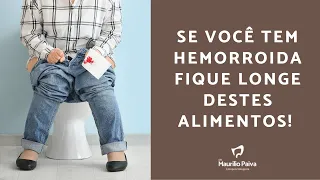 Se você tem hemorroida fique longe destes alimentos.