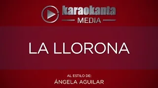 Karaokanta - Ángela Aguilar - La Llorona