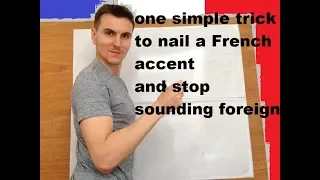 One simple trick to nail a French accent  and stop sounding foreign