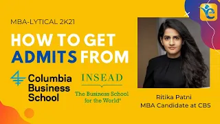 How to get admits from Columbia Business School and INSEAD | MBA Application Tips