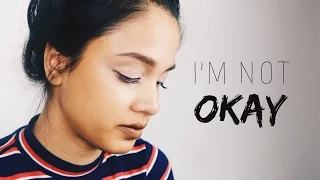 I'm Not Okay | Spoken Word Poetry