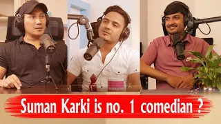 Suman Karki is no. 1 comedian ? Subodh and Prabhat explained