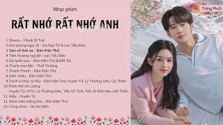 [Full Playlist] Nhạc phim RẤT NHỚ RẤT NHỚ ANH | 很想很想你 Love Me, Love My Voice Ost