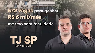 TJ SP em 100 dias - 572 vagas para ganhar R$ 6 mil/mês mesmo sem faculdade