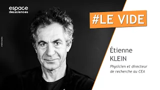 ⁉️[Étienne Klein] Finalement, qu'est-ce que le vide ?