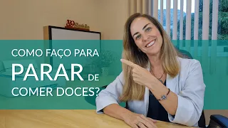 Como faço para parar de comer doces?