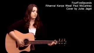 FourFiveSeconds - Rihanna/Kanya West/Paul McCartney (Acoustic Cover)