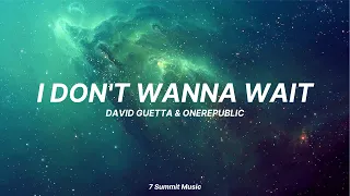 'I Don't Wanna Wait' - David Guetta & OneRepublic (Lyrics)