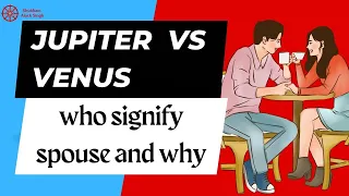 Venus vs Jupiter - Who Signifies Spouse? Sthir Karak in #Astrology and their usage