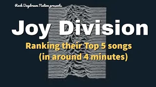 Joy Division: Ranking Top 5 Songs in around 4 minutes