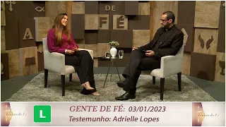 Gente de Fé - Testemunho Adrielle Lopes (03/01/2023)