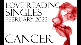 CANCER - SINGLES LOVE READING FEBRUARY 2022 - "NO MORE USERS!! HOLDING FIRM FOR WHAT YOU WANT!!!"