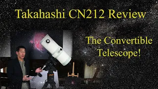 The Takahashi CN212 Convertible Telescope!