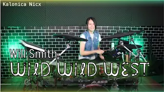 Wild Wild West - Will Smith ft. Dru Hill, Kool Mo Dee | electronic Drum cover by Kalonica Nicx