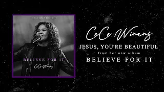 CeCe Winans - Jesus, You're Beautiful (Official Audio)